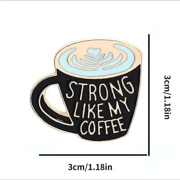 3/$25 Metal Enamel Pin “Strong Like My Coffee” Broach Lapel Pin Unisex - Picture 3 of 8